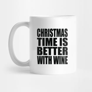 Christmas time is better with wine Mug